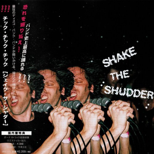 !!! (Chk Chik Chick) - Shake the Shudder (2017) {Japanese Edition}
