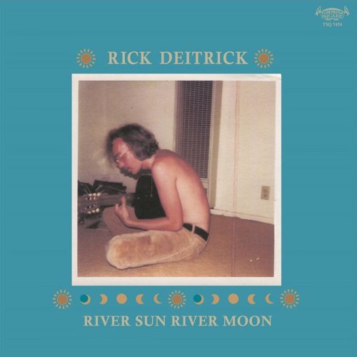 Rick Deitrick - River Sun River Moon (2017)