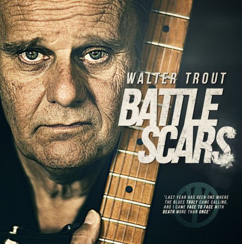 Walter Trout - Battle Scars (Deluxe Edition) (2015) [Hi-Res]