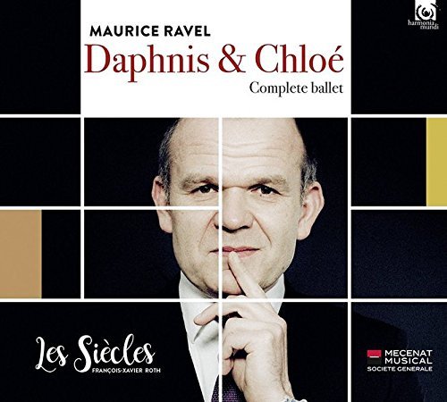 François-Xavier Roth & Les Siècles - Maurice Ravel: Daphnis & Chloé, Complete Ballet (2017) [CD Rip]