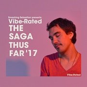 VA - Vibe-Rated: The Saga Thus Far' 17 (Compiled By Smashing Sebastian) (2017)