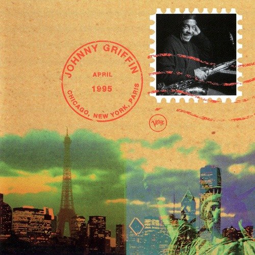 Johnny Griffin - Chicago, New York, Paris (1995)