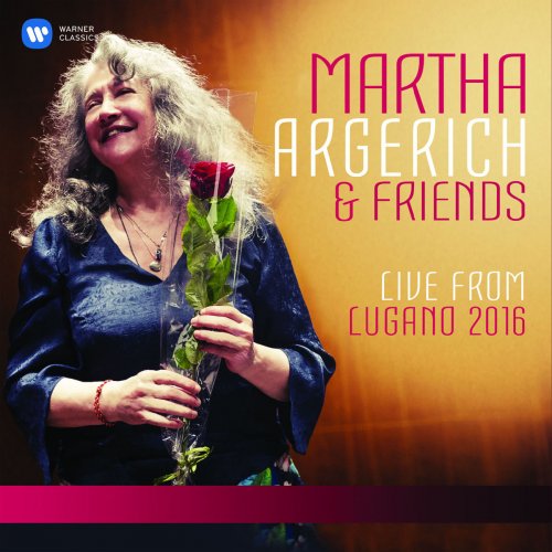 Martha Argerich - Martha Argerich and Friends Live from the Lugano Festival 2016 (2017) [Hi-Res]