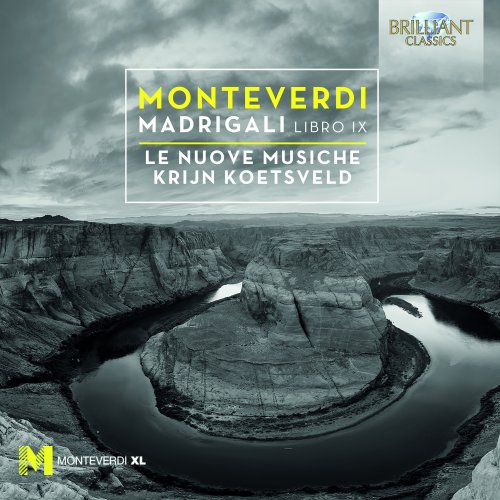 Le Nuove Musiche, Krijn Koetsveld - Monteverdi: Madrigali, Libro IX (2017)