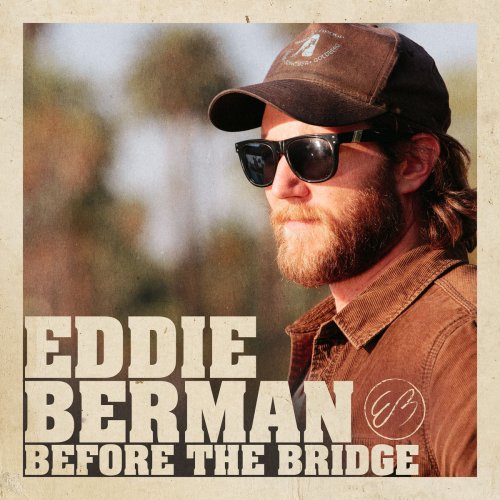 Eddie Berman - Before the Bridge (2017) Lossless