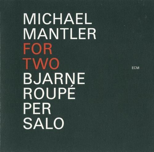 Michael Mantler - For Two (2011)
