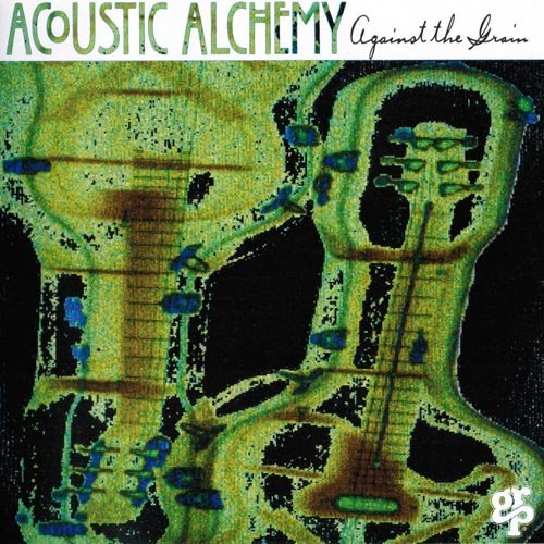 Acoustic Alchemy - Against The Grain (1994)