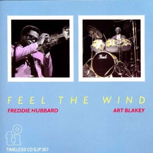 Freddie Hubbard & Art Blakey - Feel the Wind (1989) 320 kbps