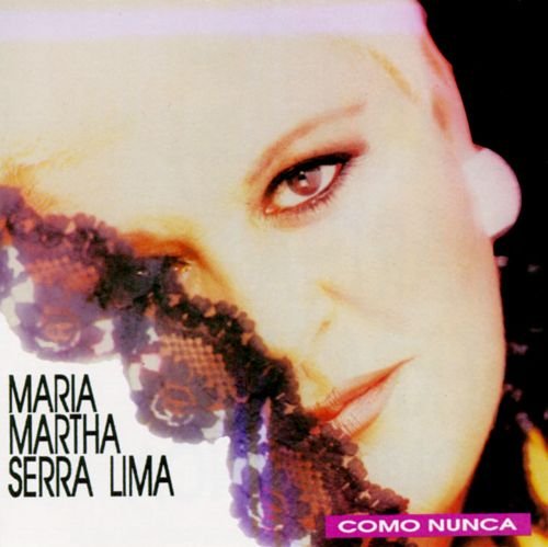 Maria Martha Serra Lima - Como nunca (1993)