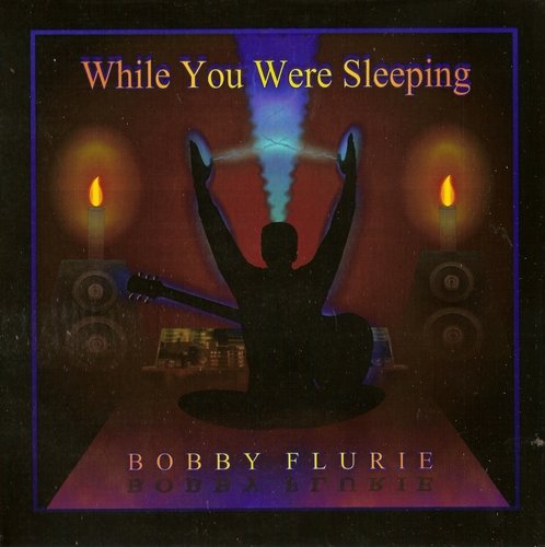 Bobby Flurie - WhileYou Were Sleeping (2015)
