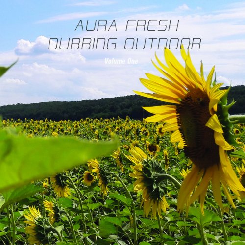 Aura Fresh - Dubbing Outdoor (Volume One) (2017)