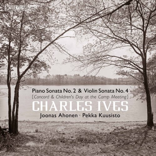 Joonas Ahonen & Pekka Kuusisto - Ives: Piano Sonata No. 2 & Violin Sonata No. 4 (2017)