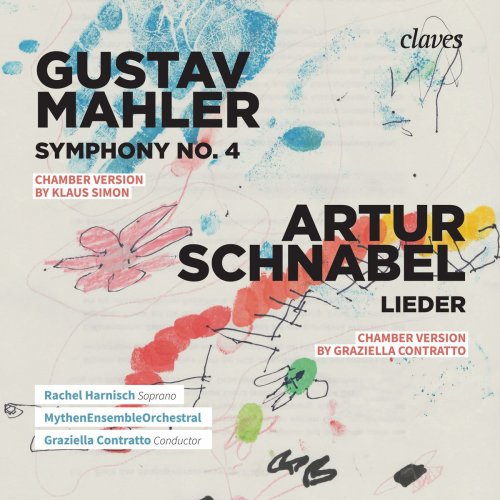 Graziella Contratto & Rachel Harnisch - Mahler: Symphony No. 4 & Schnabel: Lieder from Op. 11 & Op. 14 (2017) [Hi-Res]