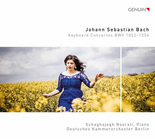 Schaghajegh Nosrati, Nosrati Schaghajegh & Deutsches Kammerorchester Berlin - Bach: Keyboard Concertos Nos. 1, 2 & 3 (2017) [Hi-Res]