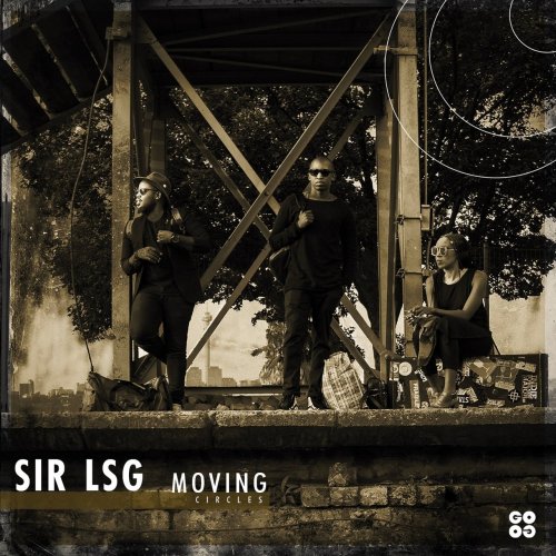 Sir LSG - Moving Circles (2017)