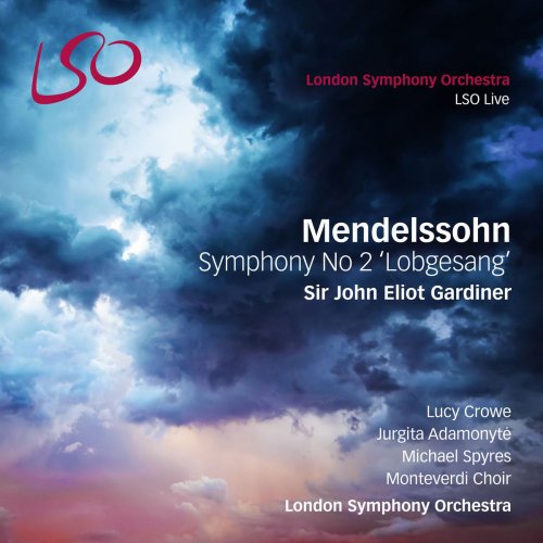 London Symphony Orchestra, Monteverdi Choir & Sir John Eliot Gardiner - Mendelssohn: Symphony No. 2 "Lobgesang" (2017) [DSD]