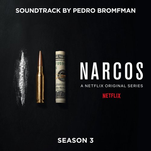 Pedro Bromfman - Narcos: Season 3 (A Netflix Original Series Soundtrack) (2017) Hi-Res