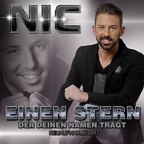 Nic - Einen Stern, Der Deinen Namen Trägt (Neuaufnahme 2017) (2017)