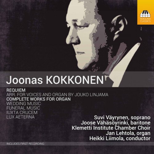 Suvi Väyrynen, Joose Vähäsöyrinki, Klemetti Institute Chamber Choir, Jan Lehtola & Heikki Liimola - Kokkonen: Requiem (2017)