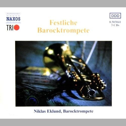 Niklas Eklund, Susanne Ryden, Charles Medlam - Festliche Barocktrompete (3CD) (1999)