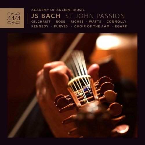 Academy of Ancient Music, Choir, Richard Egarr - J. S. Bach: St. John Passion (2014) [HDTracks]