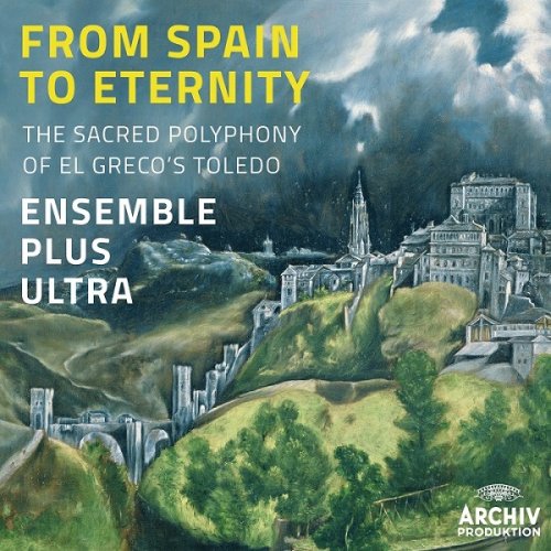 Ensemble Plus Ultra - From Spain to Eternity: The Sacred Polyphony of El Greco's Toledo (2014) [HDTracks]
