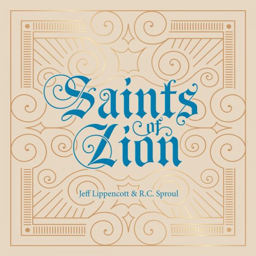 Jeff Lippencott, Ligonier Festival Orchestra & Kansas City Chorale - Saints of Zion (2017) [Hi-Res]