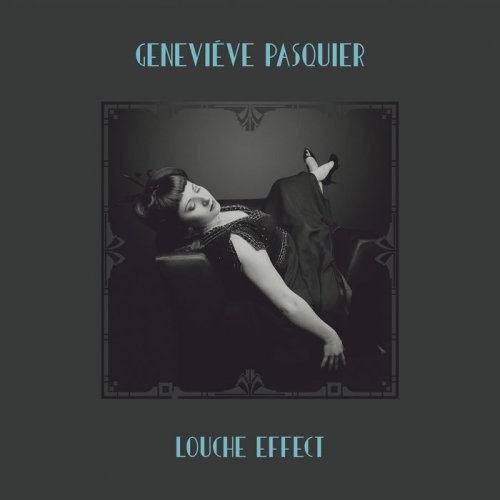 Genevieve Pasquier - Louche Effect (2017)