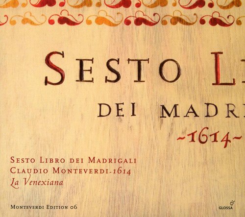 La Venexiana - Monteverdi: Sesto Libro dei Madrigali - 1614