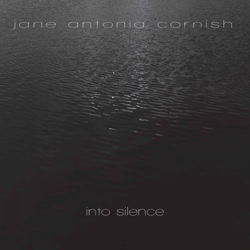 Jane Antonia Cornish - Into Silence (2017)