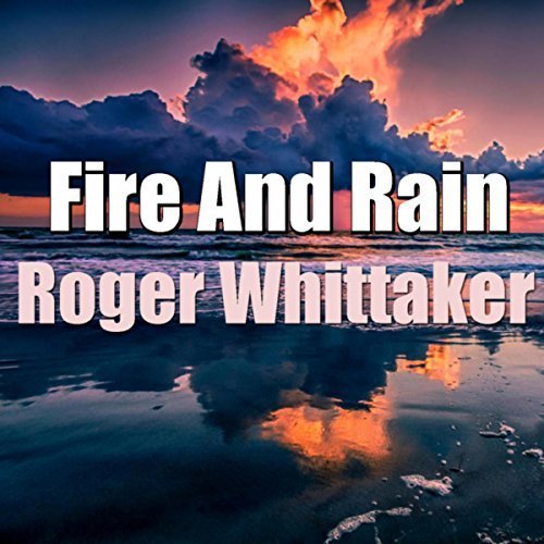 Roger Whittaker - Fire and Rain (2015)