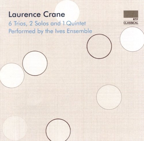 Ives Ensemble - Crane: 6 Trios, 2 Solos and 1 Quintet (2017)