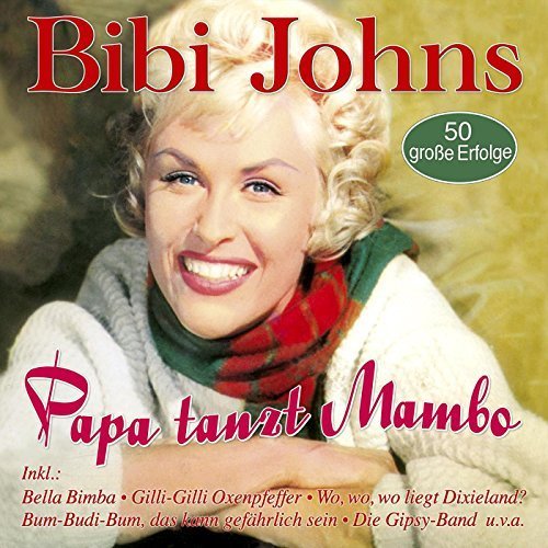 Bibi Johns - Papa Tanzt Mambo - 50 Grosse Erfolge (2016)