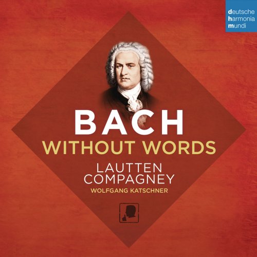 Lautten Compagney - Bach Without Words (2016)