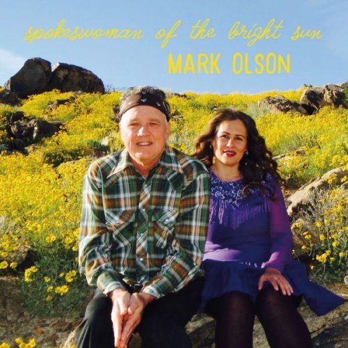 Mark Olson - Spokeswoman Of The Bright Sun (2017) [CD Rip]
