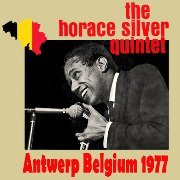 Horace Silver Quintet - Antewerp Belgium (1977)