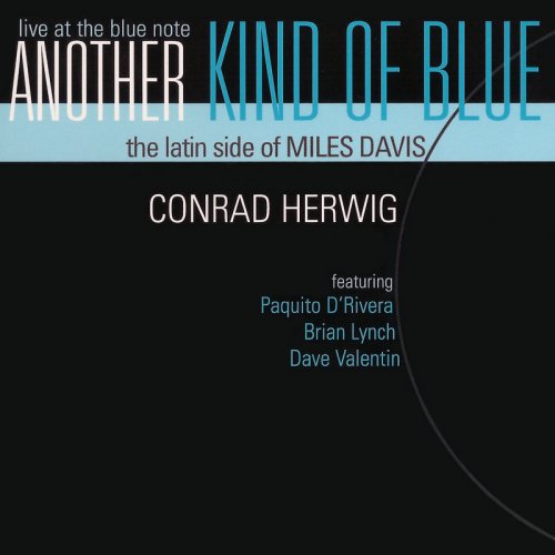 Conrad Herwig - Another Kind Of Blue - The Latin Side Of Miles Davis (2003) 320kbps