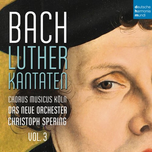 Christoph Spering - Bach: Lutherkantaten, Vol. 3 (BWV 126, 4, 2, 7) (2016) [Hi-Res]