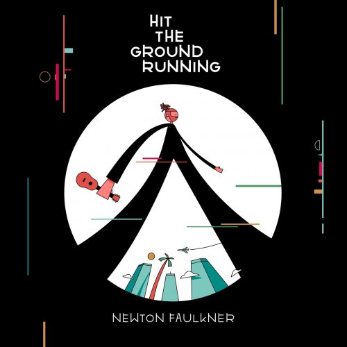 Newton Faulkner - Hit the Ground Running (2017) Lossless