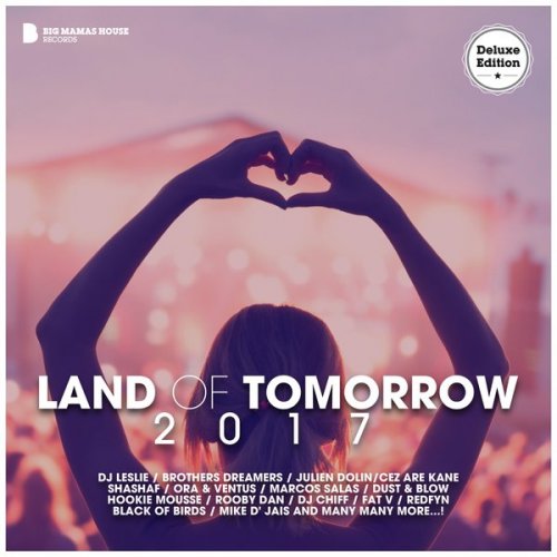 VA - Land Of Tomorrow 2017 (Deluxe Edition)