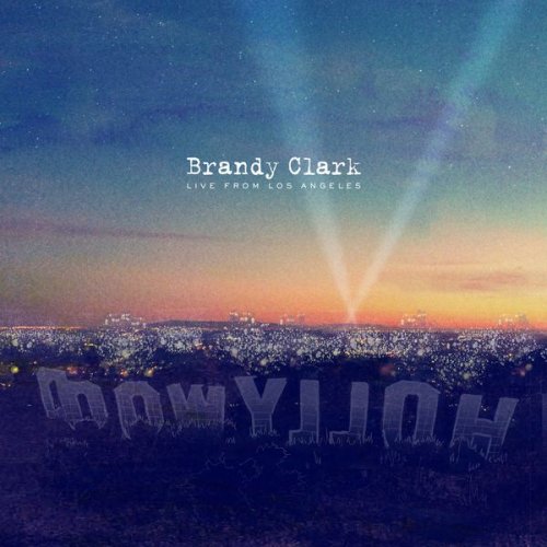 Brandy Clark - Live from Los Angeles (2017) [Hi-Res]