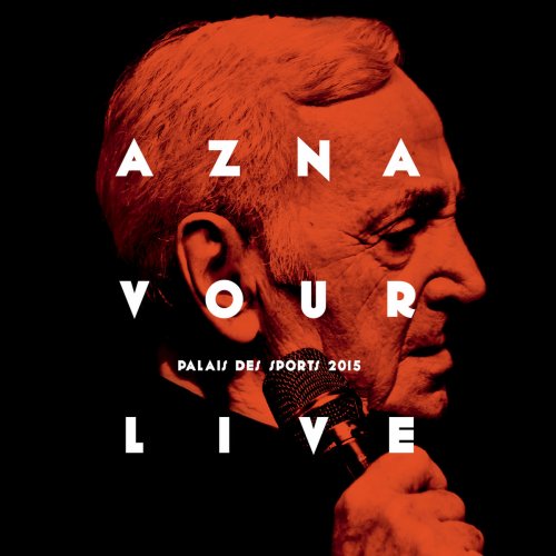 Charles Aznavour - Aznavour Live - Palais des Sports 2015 (2015) [Hi-Res]