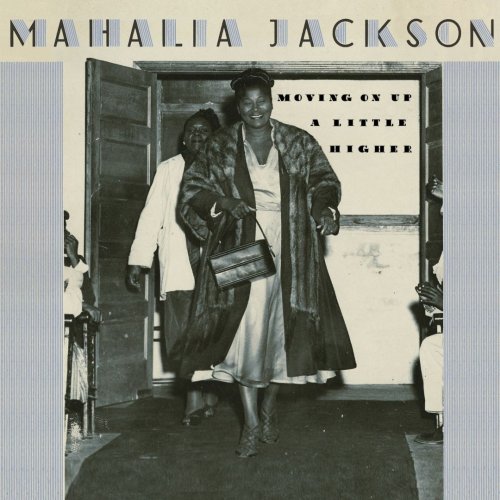 Mahalia Jackson - Moving On Up a Little Higher (2016)