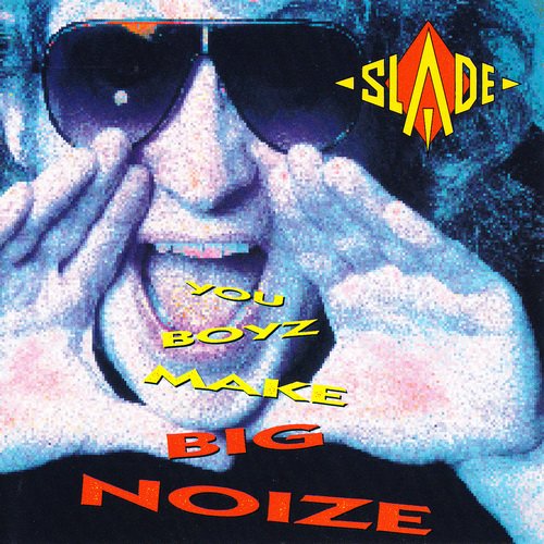 Slade - You Boyz Make Big Noize (1992)