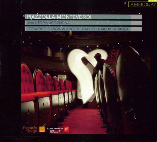 Cappella Mediterranea, Leonardo Garcia Alarcon: Piazzolla-Monteverdi - Una Utopia Argentina (2012)