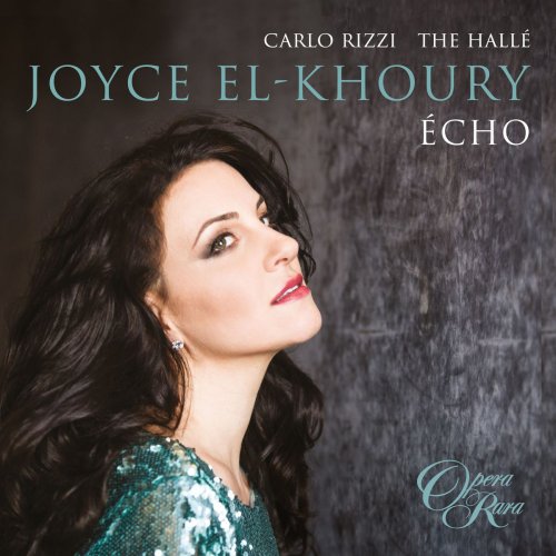 Hallé Orchestra, Carlo Rizzi & Joyce El-Khoury - Écho (2017) [Hi-Res]