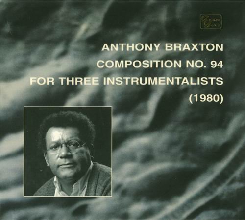 Anthony Braxton - Composition 94 For three instrumentalists (1980)