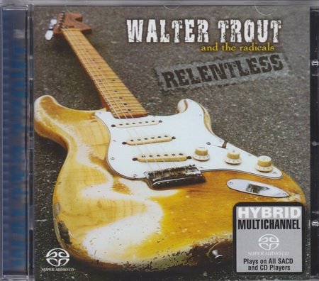 Walter Trout and the Radicals - Relentless (2003) [SACD]