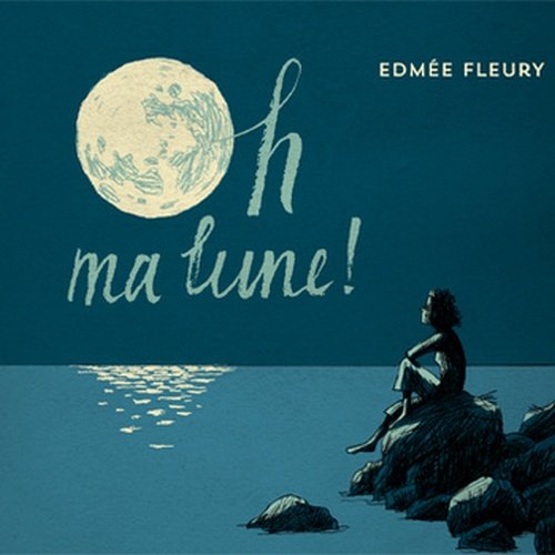Edmee Fleury - Oh ma Lune! (2014)