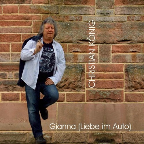 Christian König - Gianna (Liebe Im Auto) (2017)